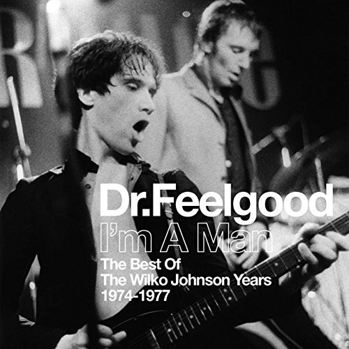 Dr. Feelgood/Im A Man (Best Of The Wilko Jo