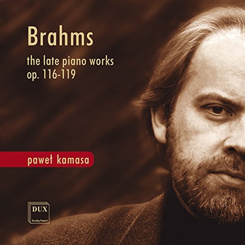 Brahms / Kamasa/Late Pno Works 116-119