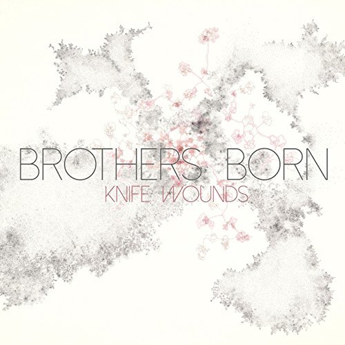 Brothers Born/Knife Wounds