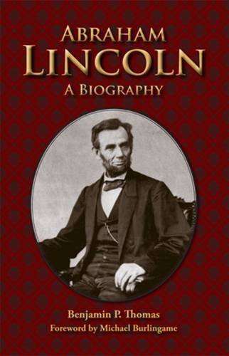 Benjamin P. Thomas/Abraham Lincoln@ A Biography