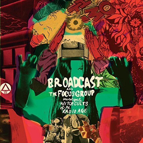 Broadcast & Focus Group/Investigate Witch Cults Of The Radio Age@Broadcast & Focus Group: Inves