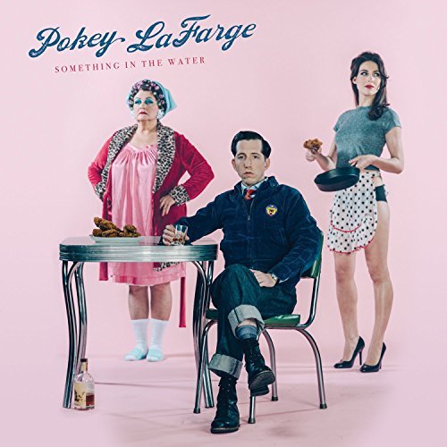 Pokey LaFarge/Something In The Water