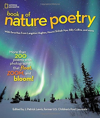 J. Patrick Lewis/National Geographic Book of Nature Poetry@More Than 200 Poems with Photographs That Float,