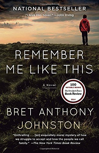 Bret Anthony Johnston/Remember Me Like This