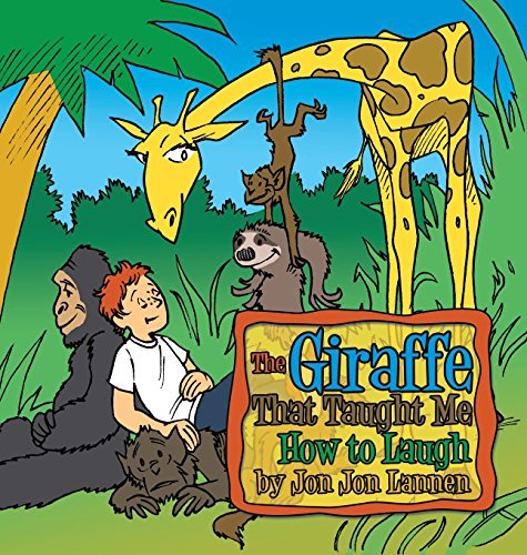 Jon Jon Lannen The Giraffe That Taught Me How To Laugh 
