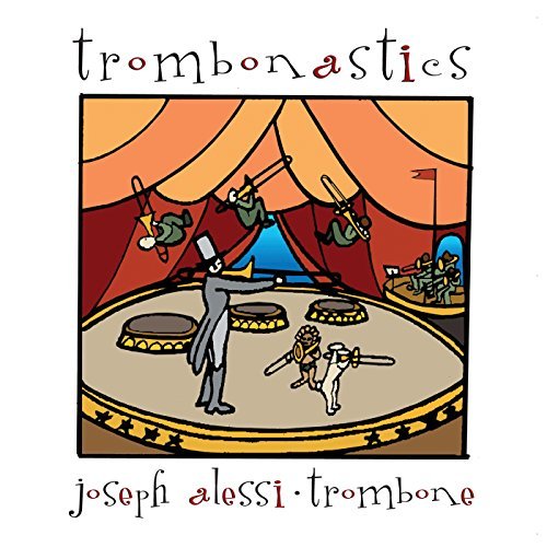 Joseph Alessi/Trombonastics@Alessi (Trbn)/Fujiwara (Pno)@Juilliard Alumni Trbn Choi