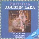 Agustin Lara/Sus Interpretes