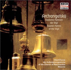 A. Archangelskij/Russian Hymns Of The Vigil@Rybakova/Church Of The Resurre