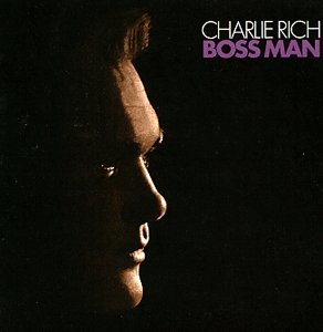 Charlie Rich/Boss Man