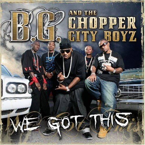 B.G. & The Chopper City Boyz/We Got This@Clean Version