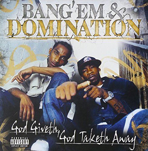 Bang 'Em & Domination/God Giveth God Taketh Away@Explicit Version