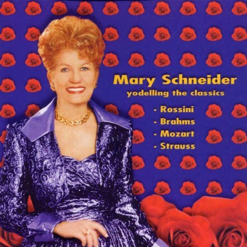 Mary Schneider/Yodeling The Classics@Schneider (Voc)@Tycho/Sydney Intnatl Orch