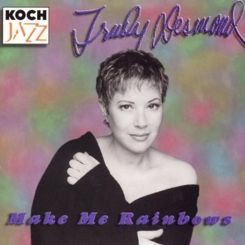 Trudy Desmond/Make Me Rainbows