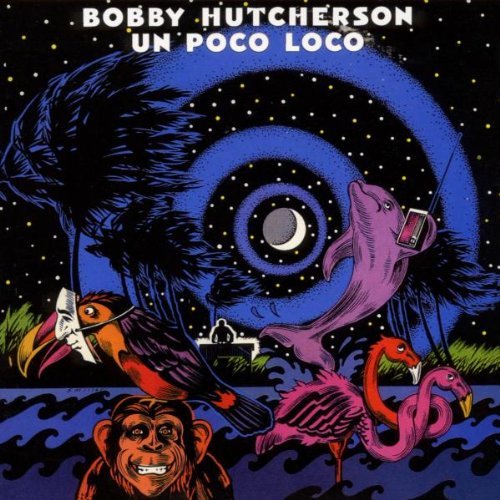 HUTCHERSON,BOBBY/UN POCO LOCO