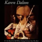 Karen Dalton It's So Hard To Tell Who's Goi 