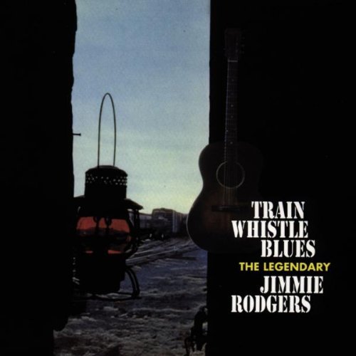 Jimmie Rodgers/Train Whistle Blues