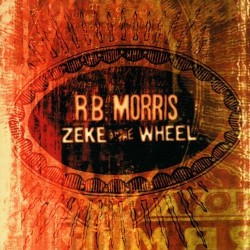 R.B. Morris/Zeke & The Wheel