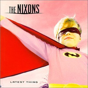 NIXONS/LATEST THING
