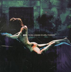 SIN/NOISY PIPES LOVELY NOISES