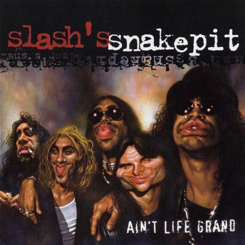 Slash's Snakepit/Ain'T Life Grand