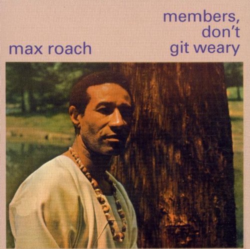 Max Roach/Members Don'T Git Weary@Hdcd