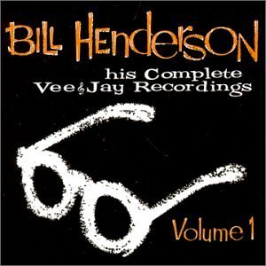Bill Henderson Vol. 1 Complete Veejay Recordi 