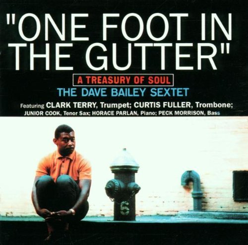 Dave Bailey/One Foot In The Gutter
