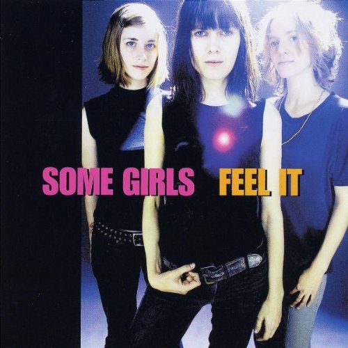 Some Girls/Feel It