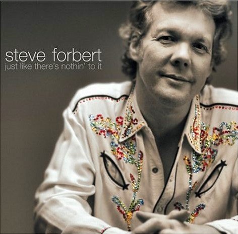 Steve Forbert/Just Like There's Nothin' To It