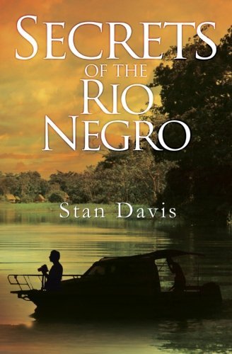 Stan Davis/Secrets of the Rio Negro