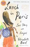 Elizabeth Bard Lunch In Paris A Love Story With Recipes Special 