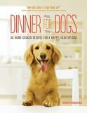 Henrietta Morrison Dinner For Dogs 50 Home Cooked Recipes For A Happy Healthy Dog 