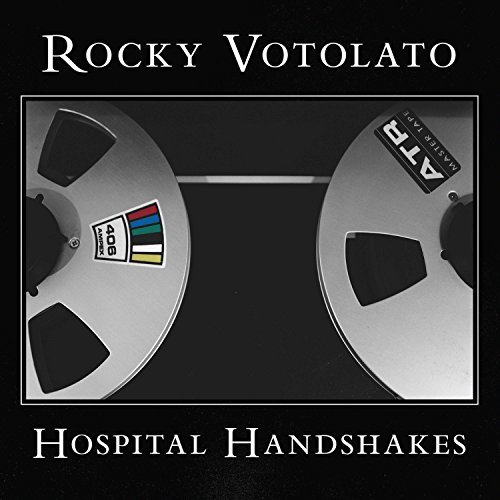 Rocky Votolato/Hospital Handshakes@.