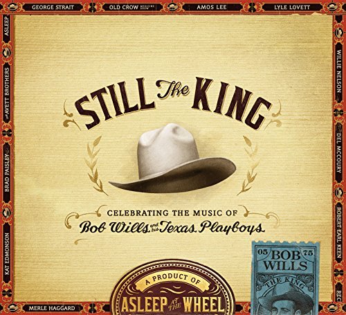 Asleep At The Wheel/Still The King: Celebrating Th