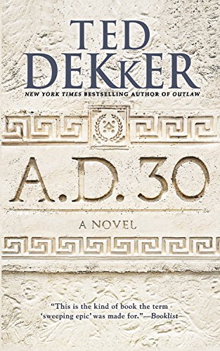 Ted Dekker/A.D. 30