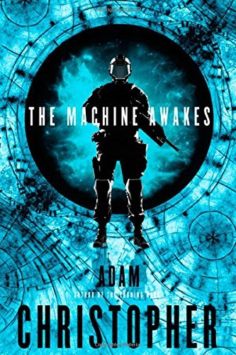 Adam Christopher/The Machine Awakes
