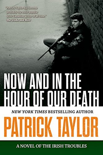 Patrick Taylor/Now and in the Hour of Our Death@ A Novel of the Irish Troubles
