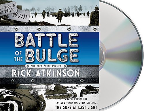 Rick Atkinson/Battle of the Bulge [the Young Readers Adaptation]@Unabridged