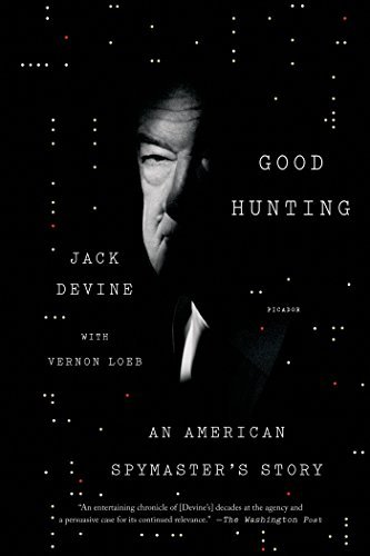 Jack Devine/Good Hunting@ An American Spymaster's Story