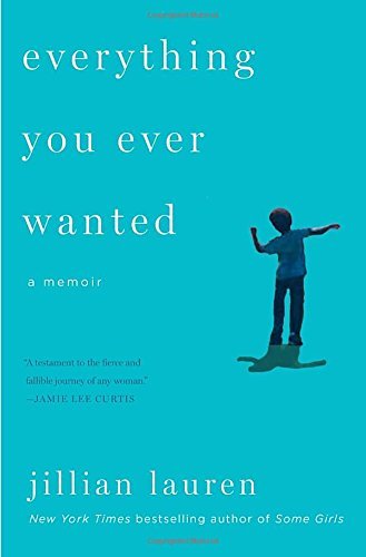 Jillian Lauren/Everything You Ever Wanted@ A Memoir
