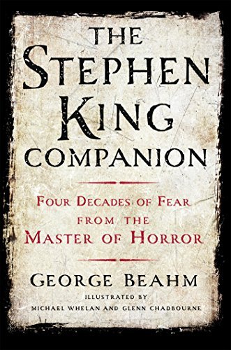 George Beahm The Stephen King Companion Four Decades Of Fear From The Master Of Horror 