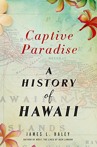 James L. Haley Captive Paradise A History Of Hawaii 