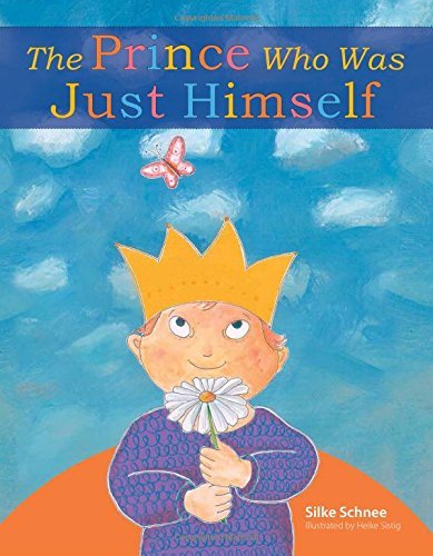 Silke Schnee/The Prince Who Was Just Himself