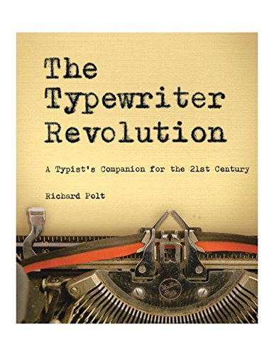 Richard Polt The Typewriter Revolution A Typist's Companion For The 21st Century 