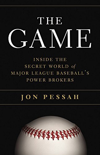 Jon Pessah/The Game@ Inside the Secret World of Major League Baseball'