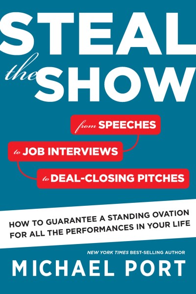 Michael Port Steal The Show From Speeches To Job Interviews To Deal Closing P 