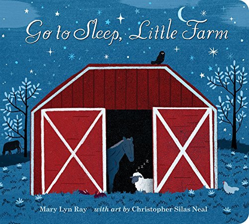 Mary Lyn Ray/Go to Sleep, Little Farm Padded Board Book