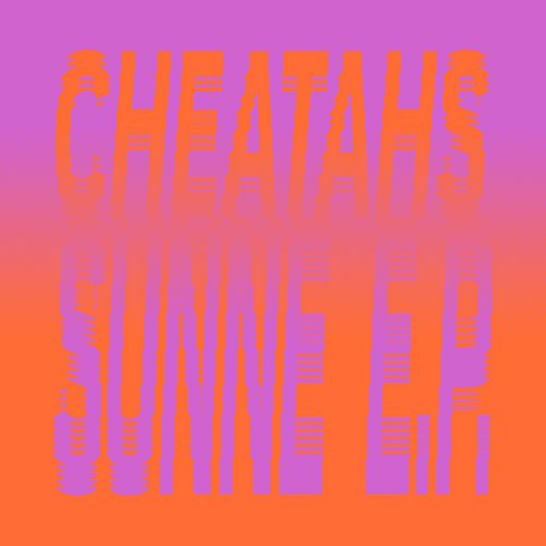 Cheatahs/Sunne