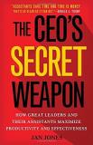 Jan Jones The Ceo's Secret Weapon How Great Leaders And Their Assistants Maximize P 2015 