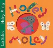 Lois Ehlert Holey Moley 